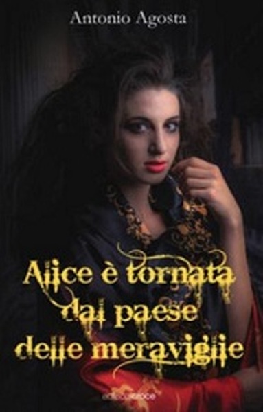 Alice è tornata dal paese delle meraviglie, Antonio Agosta, Edizioni Croce, 200 libri più belli d’Italia, Concorso letterario Tre Colori, Giornata del Libro, Bianco avorio Tre Colori, Tre Colori 2020, Inventa un Film, Lenola 