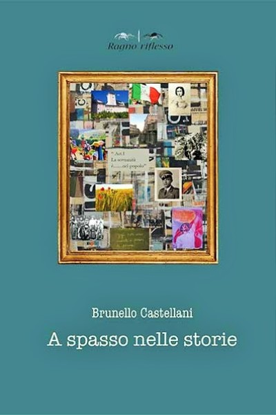 A spasso nelle storie, Brunello Castellani, NarrativAracne, 200 libri più belli d’Italia, Concorso letterario Tre Colori, Giornata del Libro, Bianco avorio Tre Colori, Tre Colori 2020, Inventa un Film, Lenola