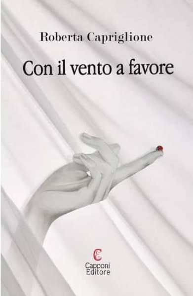 Con il vento a favore, Roberta Capriglione, Capponi Editore, 200 libri più belli d’Italia, Concorso letterario Tre Colori, Giornata del Libro, Bianco avorio Tre Colori, Tre Colori 2020, Inventa un Film, Lenola