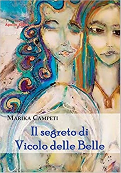 Il segreto di Vicolo delle Belle, Marika Campeti, Apollo Edizioni, 200 libri più belli d’Italia, Concorso letterario Tre Colori, Bianco avorio Tre Colori, Tre Colori 2020, Inventa un Film, Lenola, Giornata del Libro,