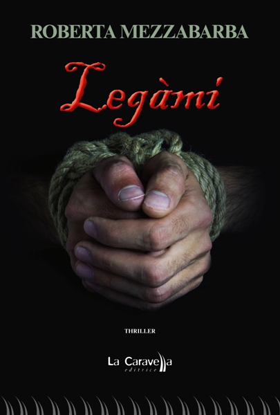 Legami, Roberta Mezzabarba, La caravella editrice, 200 libri più belli d’Italia, Concorso letterario Tre Colori, Giornata del Libro, Bianco avorio Tre Colori, Tre Colori 2020, Inventa un Film, Lenola