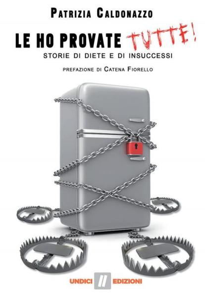 Le ho provate tutte!, Patrizia Caldonazzo, storie di diete ed insuccessi, Catena Fiorello, Undici Edizioni, 200 libri più belli d’Italia, Concorso letterario Tre Colori, Bianco avorio Tre Colori, Tre Colori 2020, Inventa un Film, Lenola, Giornata del Libro,
