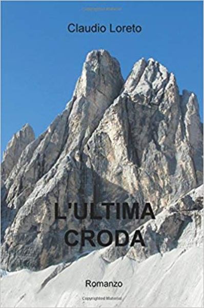 L'ultima croda, Claudio Loreto, ilmiolibro.it, 200 libri più belli d’Italia, Concorso letterario Tre Colori, Giornata del Libro, Bianco avorio Tre Colori, Tre Colori 2020, Inventa un Film, Lenola