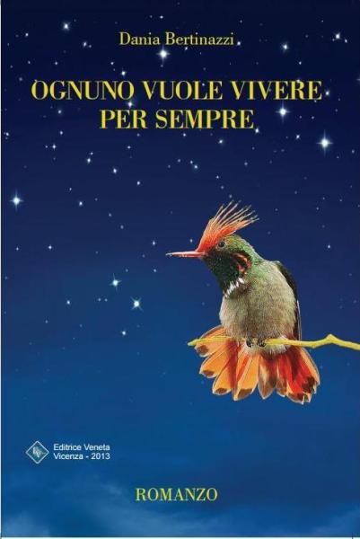 Ognuno vuole vivere per sempre, Dania Bertinazzi, Editrice veneta, 200 libri più belli d’Italia, Concorso letterario Tre Colori, Giornata del Libro, Bianco avorio Tre Colori, Tre Colori 2020, Inventa un Film, Lenola