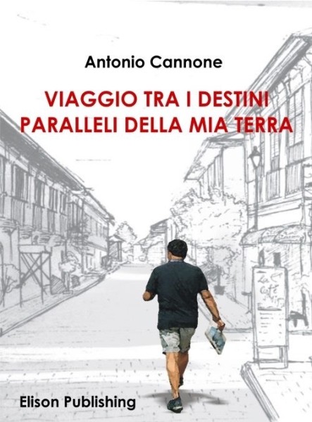 Viaggio tra i destini paralleli della mia terra, Antonio Cannone, Elison Publishing, 200 libri più belli d’Italia, Concorso letterario Tre Colori, Giornata del Libro, Bianco avorio Tre Colori, Tre Colori 2020, Inventa un Film, Lenola
