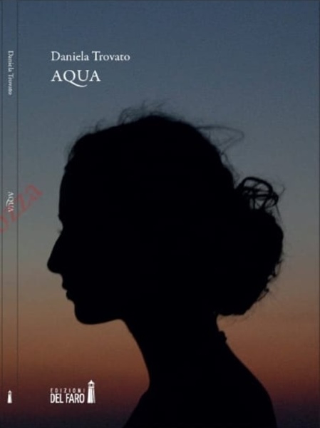 Aqua, Daniela Trovato, Edizioni del Faro, 200 libri più belli d’Italia, Concorso letterario Tre Colori, Giornata del Libro, Bianco avorio Tre Colori, Tre Colori 2021, Inventa un Film, Lenola