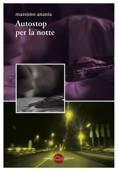 Autostop per la notte, Massimo Anania, Miraggi Edizioni, 200 libri più belli d’Italia, Concorso letterario Tre Colori, Giornata del Libro, Bianco avorio Tre Colori, Tre Colori 2021, Inventa un Film, Lenola