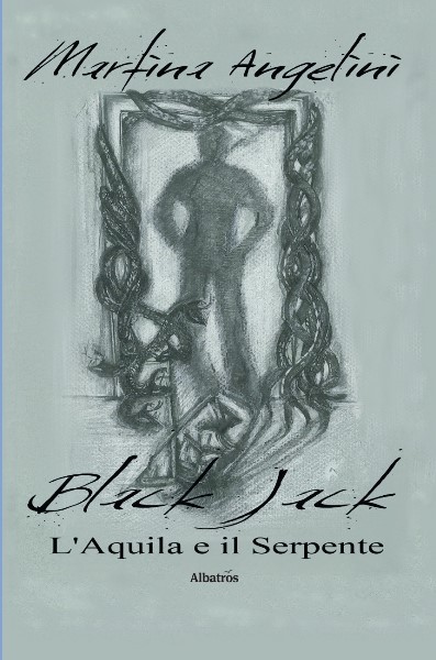 Black Jack, L'aquila e il serpente, Martina Angelini, Albatros, 200 libri più belli d’Italia, Concorso letterario Tre Colori, Giornata del Libro, Bianco avorio Tre Colori, Tre Colori 2021, Inventa un Film, Lenola