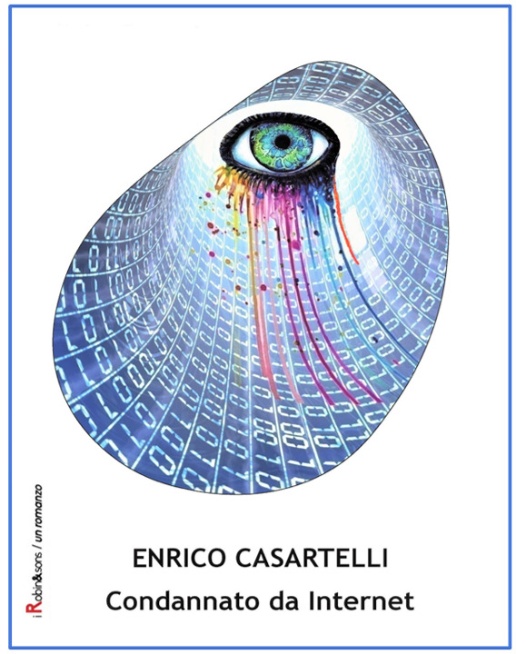 Condannato da internet, Enrico Casartelli, 200 libri più belli d’Italia, Concorso letterario Tre Colori, Giornata del Libro, Bianco avorio Tre Colori, Tre Colori 2021, Inventa un Film, Lenola