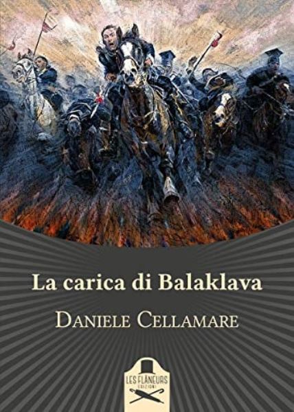 La carica di Balaklava, Daniele Cellamare, Les Flaneurs Edizioni, 200 libri più belli d’Italia, Concorso letterario Tre Colori, Giornata del Libro, Bianco avorio Tre Colori, Tre Colori 2021, Inventa un Film, Lenola