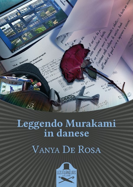 Leggendo Murakami in danese, Vanya De Rosa, Les Flaneurs Edizioni, 200 libri più belli d’Italia, Concorso letterario Tre Colori, Giornata del Libro, Bianco avorio Tre Colori, Tre Colori 2021, Inventa un Film, Lenola