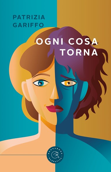 Ogni cosa torna, Patrizia Gariffo, Bookabook, 200 libri più belli d’Italia, Concorso letterario Tre Colori, Giornata del Libro, Bianco avorio Tre Colori, Tre Colori 2021, Inventa un Film, Lenola