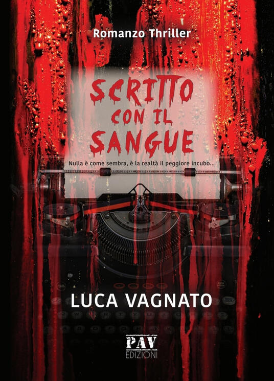 Scritto con il sangue, Luca Vagnato, PAV Edizioni, 200 libri più belli d’Italia, Concorso letterario Tre Colori, Giornata del Libro, Bianco avorio Tre Colori, Tre Colori 2021, Inventa un Film, Lenola