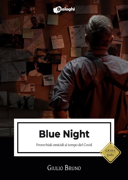 Blue night, proverbiali omicidi al tempo del Covid, Giulio Bruno,  Dialoghi, 200 libri più belli d’Italia, Concorso letterario Tre Colori, Giornata del Libro, Bianco avorio Tre Colori, Tre Colori 2022, Inventa un Film, Lenola