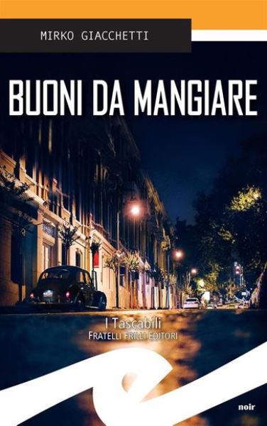 Buoni da mangiare, Mirko Giacchetti, Fratelli Frilli Editore, 200 libri più belli d’Italia, Concorso letterario Tre Colori, Giornata del Libro, Bianco avorio Tre Colori, Tre Colori 2022, Inventa un Film, Lenola