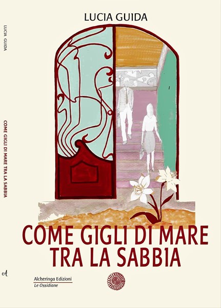 Come gigli di mare tra la sabbia, Lucia Guida, Alcheringa Edizioni, 200 libri più belli d’Italia, Concorso letterario Tre Colori, Giornata del Libro, Bianco avorio Tre Colori, Tre Colori 2022, Inventa un Film, Lenola