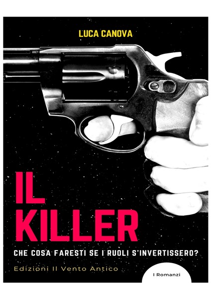 Il killer, Luca Canova, Edizioni Il vento antico, 200 libri più belli d’Italia, Concorso letterario Tre Colori, Giornata del Libro, Bianco avorio Tre Colori, Tre Colori 2022, Inventa un Film, Lenola