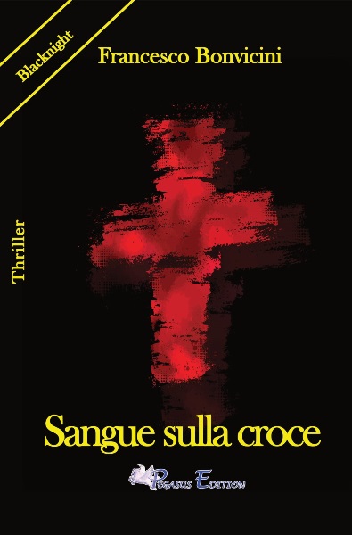 Sangue sulla croce, Francesco Bonvicini, Pegasus Edizioni, 200 libri più belli d’Italia, Concorso letterario Tre Colori, Giornata del Libro, Bianco avorio Tre Colori, Tre Colori 2022, Inventa un Film, Lenola