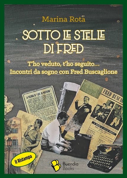 Sotto le stelle di Fred - Marina Rota - Buendia Books, 200 libri più belli d’Italia, Concorso letterario Tre Colori, Giornata del Libro, Bianco avorio Tre Colori, Tre Colori 2022, Inventa un Film, Lenola