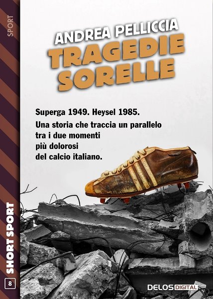 Tragedie sorelle,  Andrea Pelliccia, Delos Digital, 200 libri più belli d’Italia, Concorso letterario Tre Colori, Giornata del Libro, Bianco avorio Tre Colori, Tre Colori 2022, Inventa un Film, Lenola