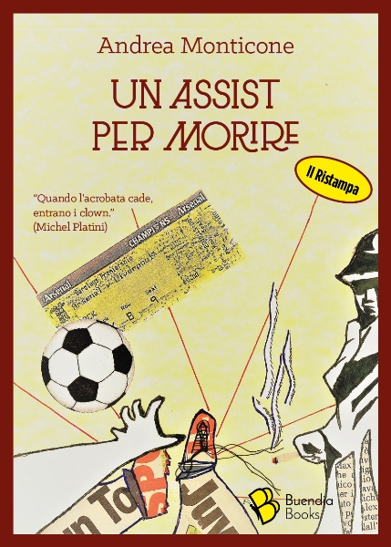 Un assist per morire, Andrea Monticone, Buendia Books, 200 libri più belli d’Italia, Concorso letterario Tre Colori, Giornata del Libro, Bianco avorio Tre Colori, Tre Colori 2022, Inventa un Film, Lenola